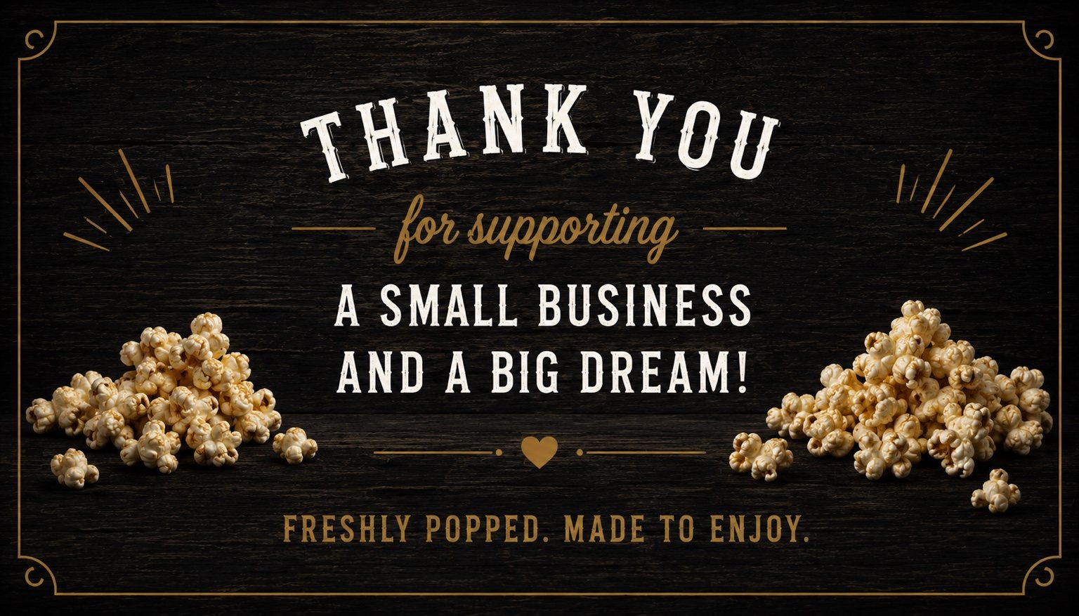 Thank you for supporting our small business